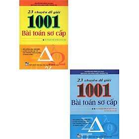 Combo 23 Chuyên Đề Giải 1001 Bài Toán Sơ Cấp - Tập 1 + 2 (Bộ 2 Cuốn) - HA