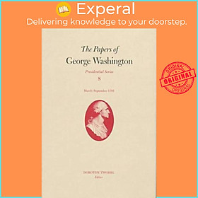 Sách - The Papers of George Washington v.8; March-Sepember, 1791;March-Sepe by George Washington (UK edition, hardcover)