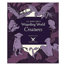 [Download Sách] J.K. Rowling’s Wizarding World: Magical Film Projections: Creatures