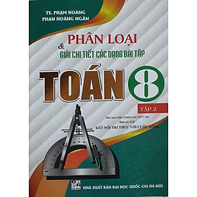 Phân Loại Và Giải Chi Tiết Các Dạng Bài Tập Toán Lớp 8 - Tập 2