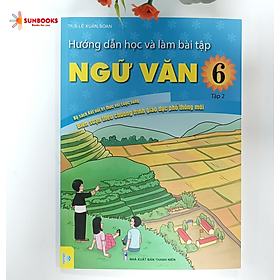 Sách – Hướng dẫn học và làm bài ngữ văn 6 – Tập 2 (Theo chương trình GDPT mới bám sát SGK kết nối)