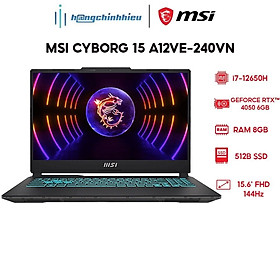 Laptop MSI Cyborg 15 A12VE-240VN (i7-12650H | 8GB | 512GB | GeForce RTX 4050 6GB | 15.6' FHD 144Hz | Win 11) Hàng chính hãng