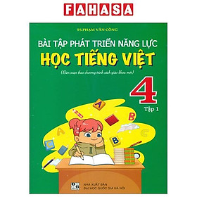 Bài Tập Phát Triển Năng Lực Học Tiếng Việt 4 - Tập 1 (Biên Soạn Theo Chương Trình SGK Mới)