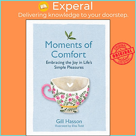Hình ảnh Sách - Moments of Comfort - Embracing the Joy in Life's Simple Pleasur by Gill Hasson Eliza Todd (US edition, hardcover)