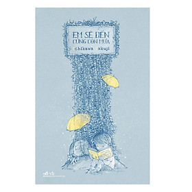 cuốn sách khiến bạn đọc rơi nước mắt: Em sẽ đến cùng cơn mưa