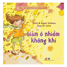 [Download Sách] Chăm Sóc Hành Tinh Của Chúng Mình - Giảm Ô Nhiễm Không Khí