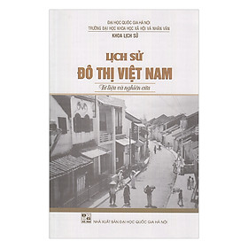 Lịch Sử Đô Thị Việt Nam: Tư Liệu Và Nghiên Cứu