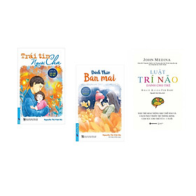 Combo 3 cuốn sách: Trái Tim Người Cha - Niềm Tin Vững Vàng Cho Trẻ Tự Kỷ + Đánh Thức Ban Mai + Luật Trí Não Dành Cho Trẻ