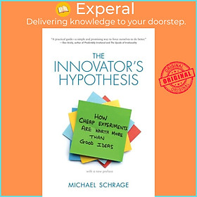 Sách - The Innovator's Hypothesis - How Cheap Experiments Are Worth More than by Michael Schrage (UK edition, paperback)