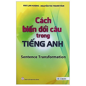 [Download Sách] Cách Biến Đổi Câu Trong Tiếng Anh (Tái Bản 2019)