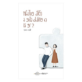 [Download Sách] Những Điều Ở Giữa Chúng Ta Là Gì? (Tặng Kèm 4 Postcard)