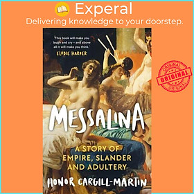 Hình ảnh Sách - Messalina A Story of Empire, Slander and Adultery by Honor Cargill (UK edition, Paperback)