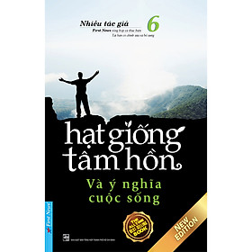 Hạt Giống Tâm Hồn 6 (Tái Bản 2020)