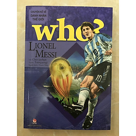 [Download Sách] WHO? Chuyện kể về danh nhân thế giới - Lionel Messi