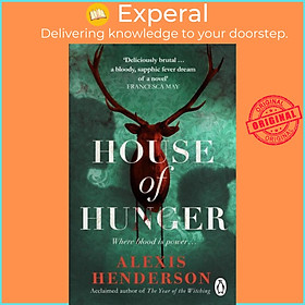 Sách - House of Hunger - the shiver-inducing, skin-prickling, mouth-watering by Alexis Henderson (UK edition, paperback)