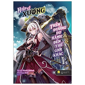 Hiệp sĩ xương trên đường du hành đến thế giới khác - tập 1