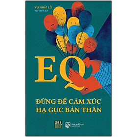 Sách EQ - Đừng Để Cảm Xúc Hạ Gục Bản Thân