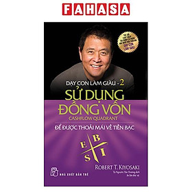 Dạy Con Làm Giàu 02 - Sử Dụng Đồng Vốn - Để Được Thoải Mái Về Tiền Bạc (Tái Bản)