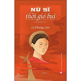 Nữ Sĩ Thời Gió Bụi - Tiểu Thuyết Dã Sử - NXB Phụ Nữ
