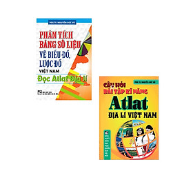 Phân Tích Bảng Số Liệu Vẽ Biểu Đồ, Lược Đồ VN- Đọc Atlat Địa Lí + Câu Hỏi Và BT Kĩ Năng Atlat Địa Lí VN ( bộ 2 cuốn )