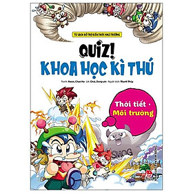 Quiz! Khoa Học Kì Thú: Thời Tiết Môi Trường (Tái Bản 2020)