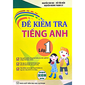 Đề Kiểm Tra Tiếng Anh Lớp 1 (Dùng Chung Cho Các Bộ SGK Hiện Hành)