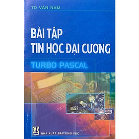 Bài tập tin học đại cương TURBO PASCAL - 