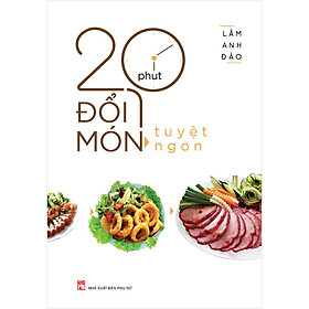 Nơi bán 20 Phút Đổi Món Tuyệt Ngon - Giá Từ -1đ