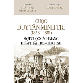 [Download Sách] Cuộc Duy Tân Minh Trị (1858 - 1881) - Một cuộc cách mạng hiếm thấy trong lịch sử