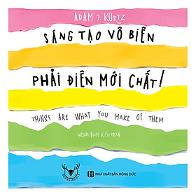 Download sách Sáng Tạo Vô Biên, Phải Điên Mới Chất! (Hàng Tặng Không Bán)