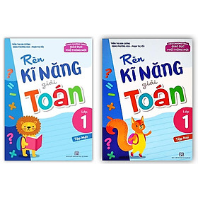 Sách – Combo Rèn Kĩ Năng Giải Toán Lớp 1 (T1 + T2) chương trình mới 2022