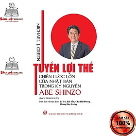 Sách – Tuyến lợi thế chiến lược lớn của Nhật Bản trong kỷ nguyên Abe Shinzo