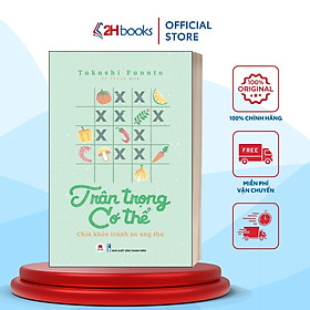 Sách- Trân Trọng Cơ Thể- Chìa Khóa Tránh Xa Ung Thư - 2HBooks