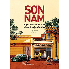 [Download Sách] Sách-Ngôi Nhà Mặt Tiền Và Các Truyện Vừa Khác-Sơn Nam