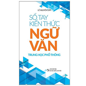 Sổ Tay Kiến Thức Ngữ Văn Trung Học Phổ Thông - Bản Quyền