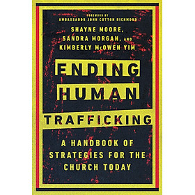 Sách - Ending Human Trafficking - A Handbook of Strategies for the Church by Kimberly Mcowen Yim (UK edition, Paperback)