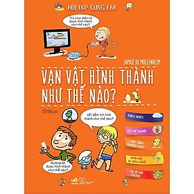 Sách - Hỏi đáp cùng em!- Vạn vật hình thành như thế nào?