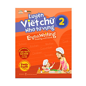 Luyện viết chữ nhớ từ vựng – English Writing Family & Friend 2