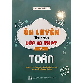 [Download Sách] Ôn luyện thi vào lớp 10 THPT Môn Toán