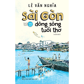 Sách Sài Gòn - Dòng Sông Tuổi Thơ