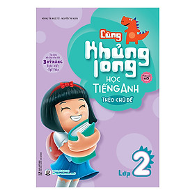 Download sách Cùng Khủng Long Học Tiếng Anh Theo Chủ Đề Lớp 2 (Tái Bản)