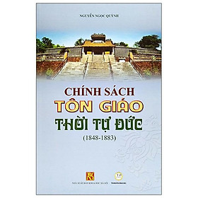 Chính Sách Tôn Giáo Thời Tự Đức (1848-1883)