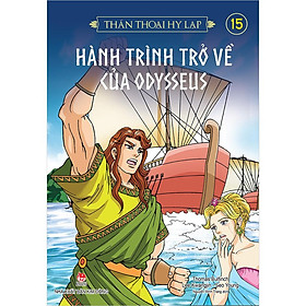 [Download Sách] Sách -Thần thoại Hy Lạp - Tập 15:HÀNH TRÌNH TRỞ VỀ CỦA ODYSSEUS