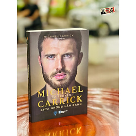 TỰ TRUYỆN MICHAEL CARRICK – Giữa Những Lằn Ranh – Michael Carrick – Việt Cường dịch – THBooks – NXB Hà Nội (Bìa mềm)