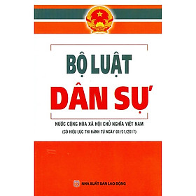 Download sách Bộ Luật Dân Sự Nước Cộng Hòa Xã Hội Chủ Nghĩa Việt Nam (Có Hiệu Lực Thi Hành Từ Ngày 01/01/2017)