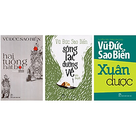 [Download Sách] Combo 3 Cuốn Vũ Đức Sao Biển: Sông Lạc Đường Về- Hai Tuồng Hát Bội- Xuân Dược