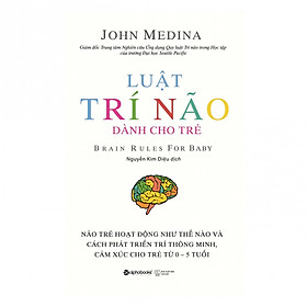 Luật Trí Não Dành Cho Trẻ - Brain Rules For Baby (Quà Tặng Tickbook Đặc Biệt)