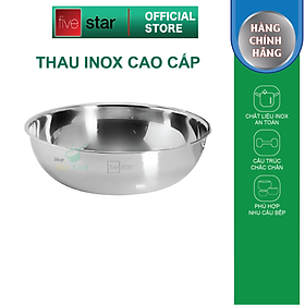 Mua Thau inox cao cấp Fivestar dày đẹp 30cm / 32cm   Dễ Dàng Vệ sinh