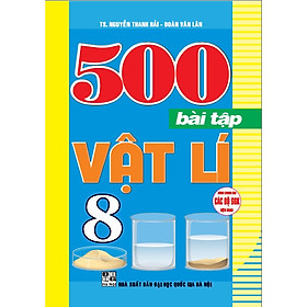  500 Bài Tập Vật Lí 8 (dùng chung cho các bộ sgk hiện hành)