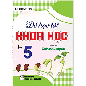 Sách - Để Học Tốt Khoa Học Lớp 5 (Bám Sát SGK Chân Trời Sáng Tạo) - HA